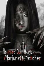Watch Haunted Dormitory: Marionette Teacher Movie2k