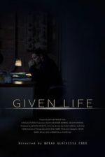Watch Given Life Movie2k