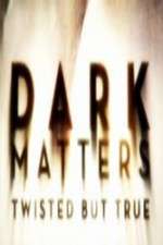 Watch Dark Matters Twisted But True Movie2k