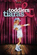 Watch Toddlers and Tiaras Movie2k
